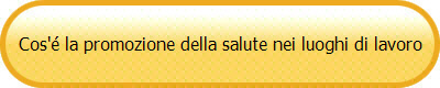 Cos' la promozione della salute nei luoghi di lavoro